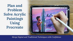Plan and Problem Solve Acrylic Paintings using Procreate : Merging Digital and Traditional Methods | Kristin Cronic | Skillshare