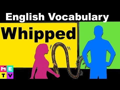 English Vocabulary | Whipped 👩😡