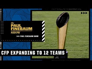 CFP expands to 12 teams in 2026 | Paul Finebaum Show