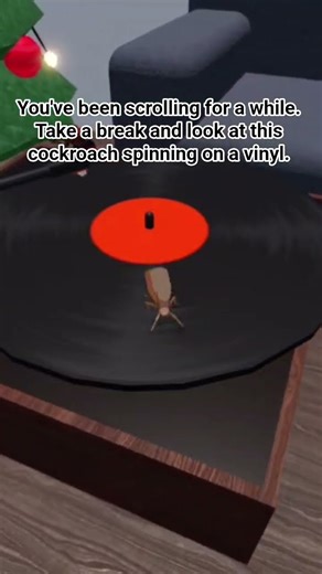 You've been scrolling for a while. Take a break and look at this cockroach spinning on a vinyl. #ha