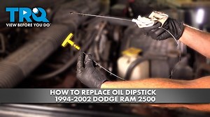 How to Replace Oil Dipstick 1994-2002 Dodge Ram 2500