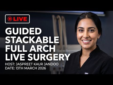 GUIDED STACKABLE FULL ARCH LIVE SURGERY