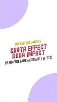 Fake Camera Rotation Effect | Chota Effect Bada Impact - EP29