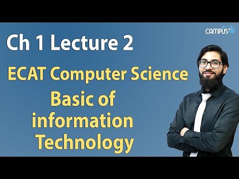 ECAT Computer Science - Ch 1 Basic of information Technology Lecture Series - ECAT Computer