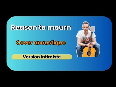 Reason to Mourn – Ben Harper (acoustic cover) | Version douce et intimiste