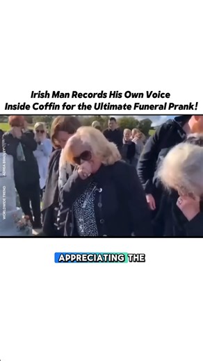Irish Man Records His Own Voice Inside Coffin for the Ultimate Funeral Prank! #funny #reels #funnyvideos #prank #funnyprank | Worldwide Trend