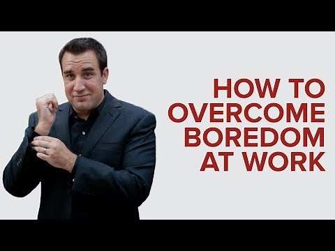HOW TO OVERCOME BOREDOM AT WORK