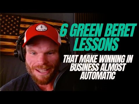 Ep 190 - 6 Lessons Learned as a Green Beret that Make Business Success Virtually Automatic