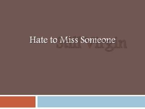 Still Virgin - Hate to Miss Someone