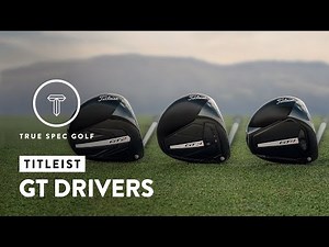 Titleist GT Drivers Performance Review