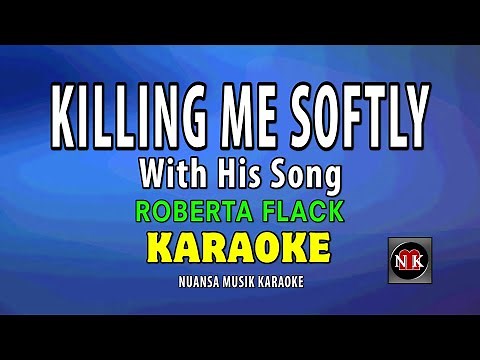 KILLING ME SOFTLY WITH HIS SONG [ KARAOKE ] - ROBERTA FLACK‪@nuansamusikkaraoke‬