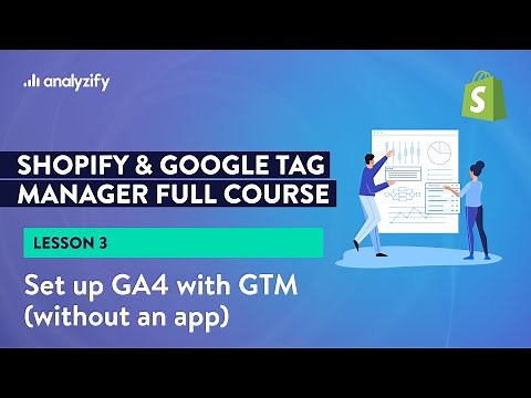 Install Google Analytics 4 on Shopify (with GTM) - GTM Essentials [Lesson 3]