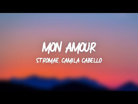 Camila Cabello & Stromae - Mon Amour (Lyrics)