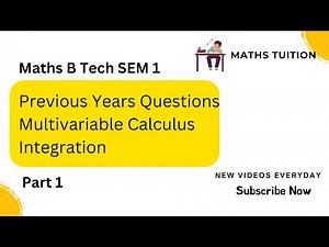 Maths B tech Sem 1 | Multivariable Calculus Integration PYQ | Part 1