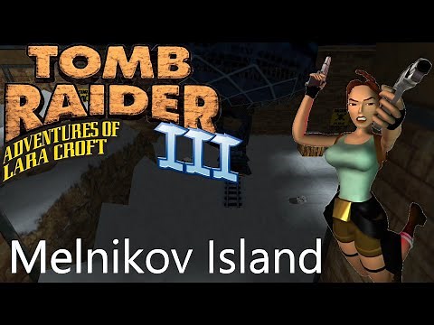 Tomb Raider 3 Custom Level - Melnikov Island Walkthrough