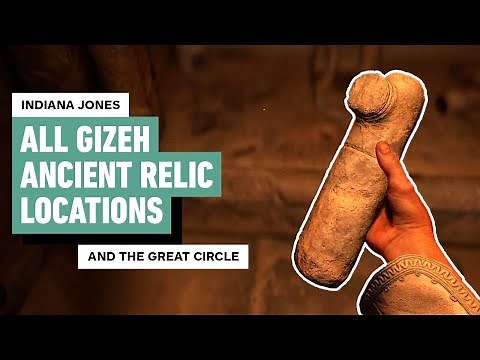 Indiana Jones and the Great Circle: All Gizeh Ancient Relic Locations