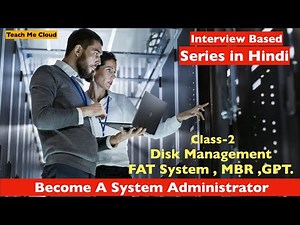 Full Details of Disk Managment ,File System , MBR ,GPT | Desktop Support :Class-2