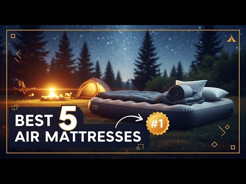 TOP 5 Best Air Mattresses for Camping 2026 | A Comfortable Night's Sleep Under the Stars