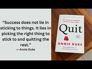 "Quit" by Annie Duke (Key insights) : Why Quitting is the Secret to Success?