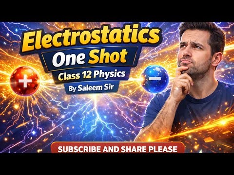 Electrostatics in 60 Minutes 🔥| Class 12 Physics | Complete Concept | By Saleem Sir