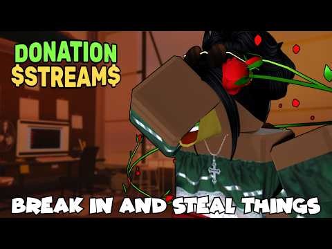 Donation Stream | Break in and Steal Things!