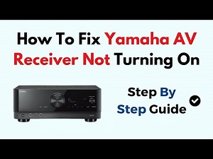 How To Fix Yamaha AV Receiver Not Turning On