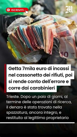 Getta 7mila euro di incassi nel cassonetto, poi si rende conto dell'errore e corre dai carabinieri