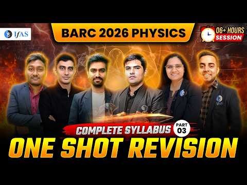 One Shot Revision Complete Syllabus 6+ Hours Session | BARC 2026 Physics | Part-3 | IFAS