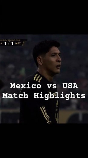 Mexico vs USA Match Highlights #mexicovsusa #goldcup2025 #fifa
