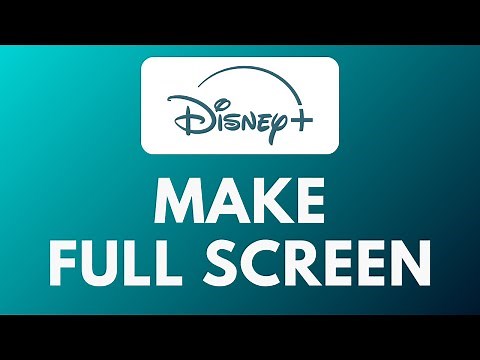 How To Make Full Screen on Disney Plus