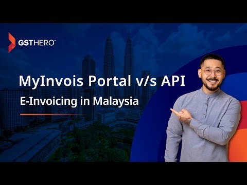 Key Features of e-Invoicing via MyInvois Portal & API in Malaysia | GSTHero #digitalmalaysia