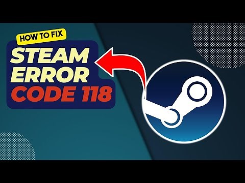 How To Fix Steam Error Code 118 | Updated 2024