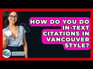 How Do You Do In-text Citations In Vancouver Style? - The Language Library