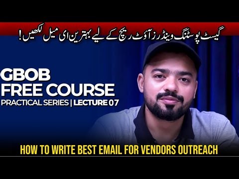 Best way to write Email for Guest Posting Vendors | GBOB Practical Series Lecture 07 | Faran Bilal
