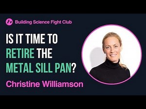 Christine Williamson: Is it Time to Retire the Metal Sill Pan | BSFC | AIA