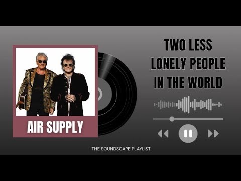 Air Supply | Two Less Lonely People in the World