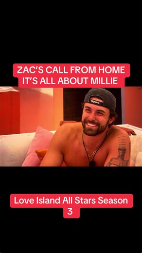 Zac's Call from Home: All About Millie on Love Island All Stars