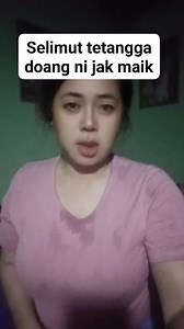 Maeh tenyingak selimut juluk sak ndek tekadu # | Maya Ni