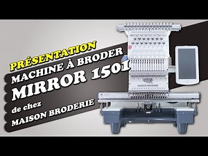 Introducing the MIRROR 1501 Embroidery Machine from MaisonBroderie