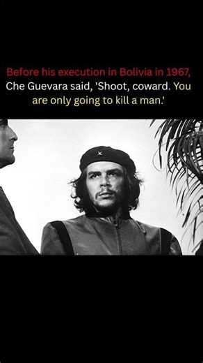 Che Guevara's Defiant Last Words in Bolivia