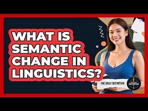 What Is Semantic Change In Linguistics? - The Daily Definition