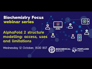 Biochemistry Focus webinar series – AlphaFold 2 structure modelling: access, uses and limitations