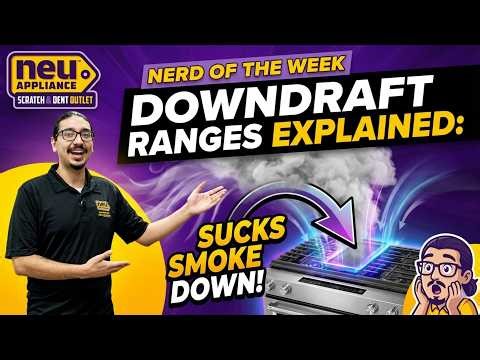 Downdraft Ranges Explained: How They Suck Smoke DOWN! | Nerd of the Week