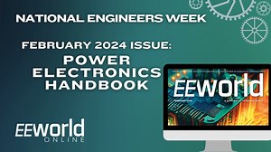 The transition to electrification, the rise in the number of power electronic components in #EVs, and the integration of #artificialintelligence into numerous applications are just some of the challenges #electronicsengineers face today. The articles included in this handbook are definitely for you, engineer. Join us in celebrating #NationalEngineersWeek! | EE World Online