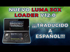 3DS - LUMA 3GX LOADER v12.0 en ESPAÑOL