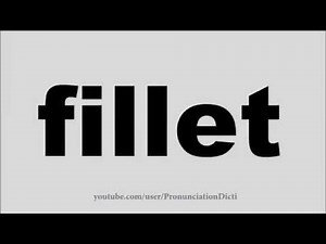 What is the correct pronunciation of fillet? [2025] | QAQooking.wiki