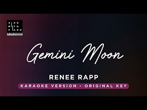 Gemini Moon - Renee Rapp (Original Key Karaoke) - Piano Instrumental Cover & Lyrics