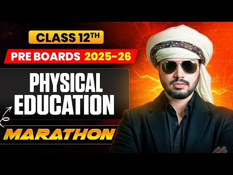Class 12 Physical Education Preboards Marathon 2025-26🔥 | Full Syllabus Part-1 Revision in One Video