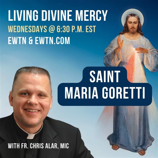 10K views · 263 reactions | REMINDER: Watch “LIVING DIVINE MERCY” with Fr. Chris Alar, MIC, TONIGHT at 6:30 p.m. EST on EWTN or ewtn.com. This week’s topic is: ST. MARIA GORETTI *Don’t forget our program can be watched Thursdays on our YouTube Channel: “Divine Mercy” and on our website: DivineMercyPlus.org. Links in bio! You can also watch the encore presentation on Monday at 9 a.m. EST on EWTN. | Divine Mercy (official) | Facebook