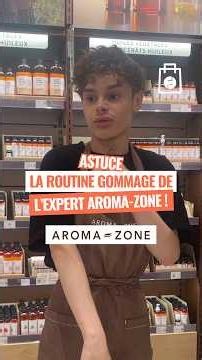 🟠 La routine gommage parfaite de l'expert Aroma-Zone !